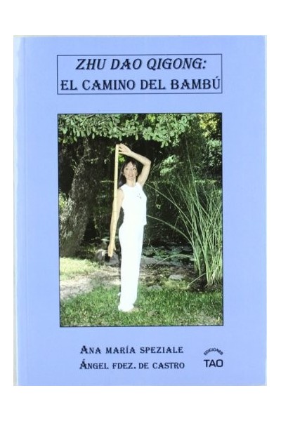 ZHU DAO QIGONG: El camino del bambu.